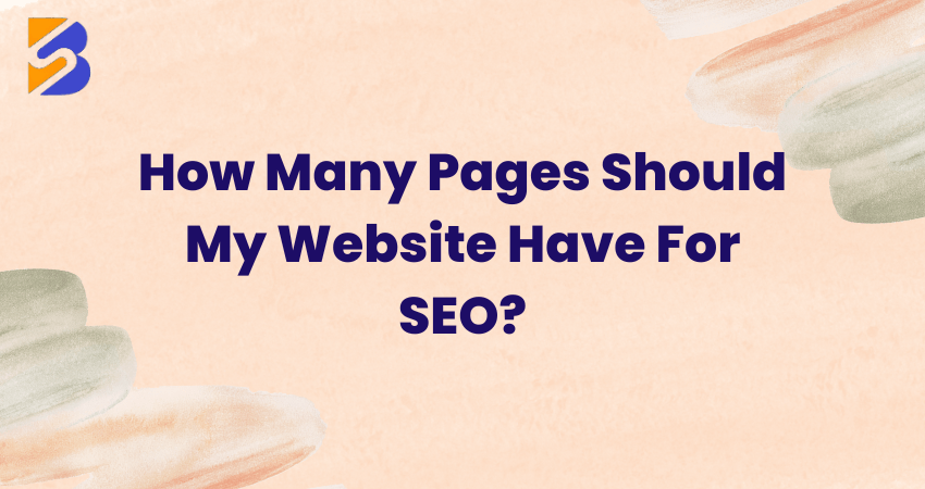 How Many Pages Should Website Have for SEO?