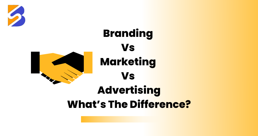 Branding vs Marketing vs Advertising